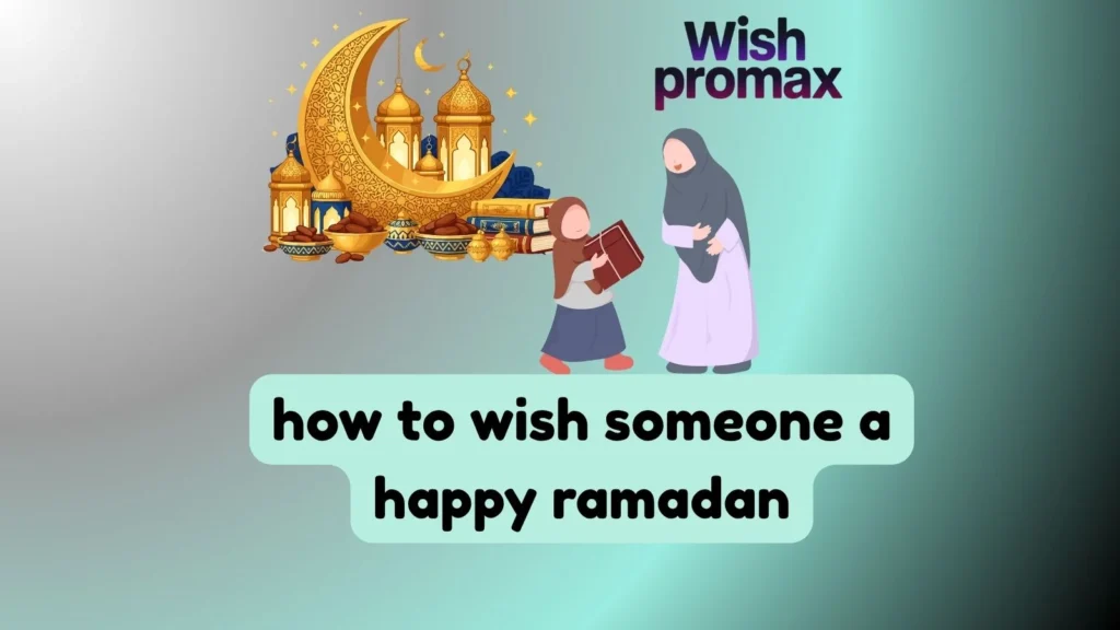 how to wish someone a happy ramadan