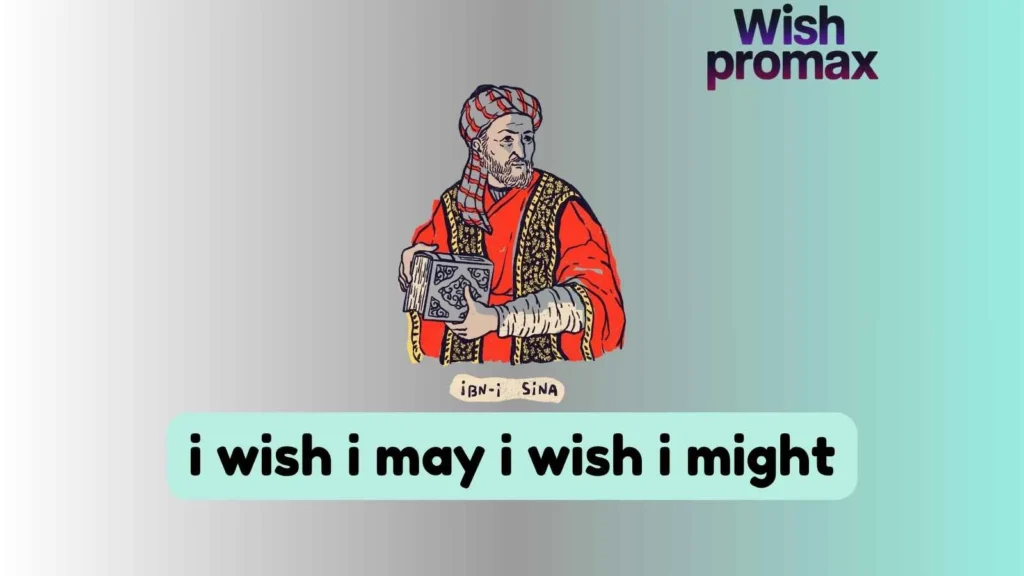 i wish i may i wish i might