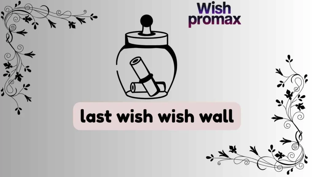last wish wish wall