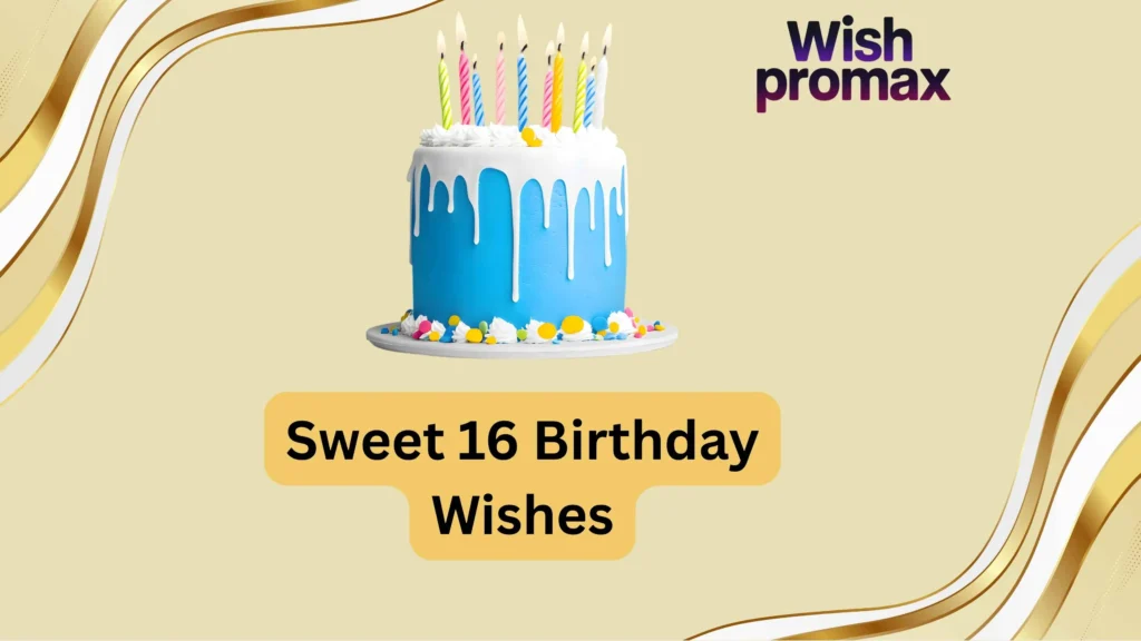 Sweet 16 Birthday Wishes