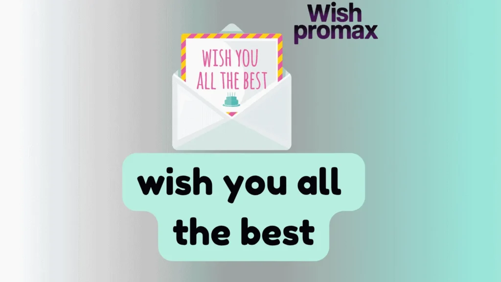 wish you all the best
