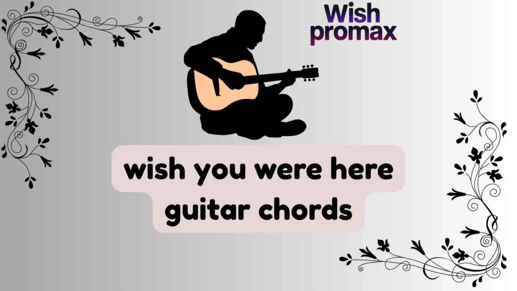 wish you were here guitar chords