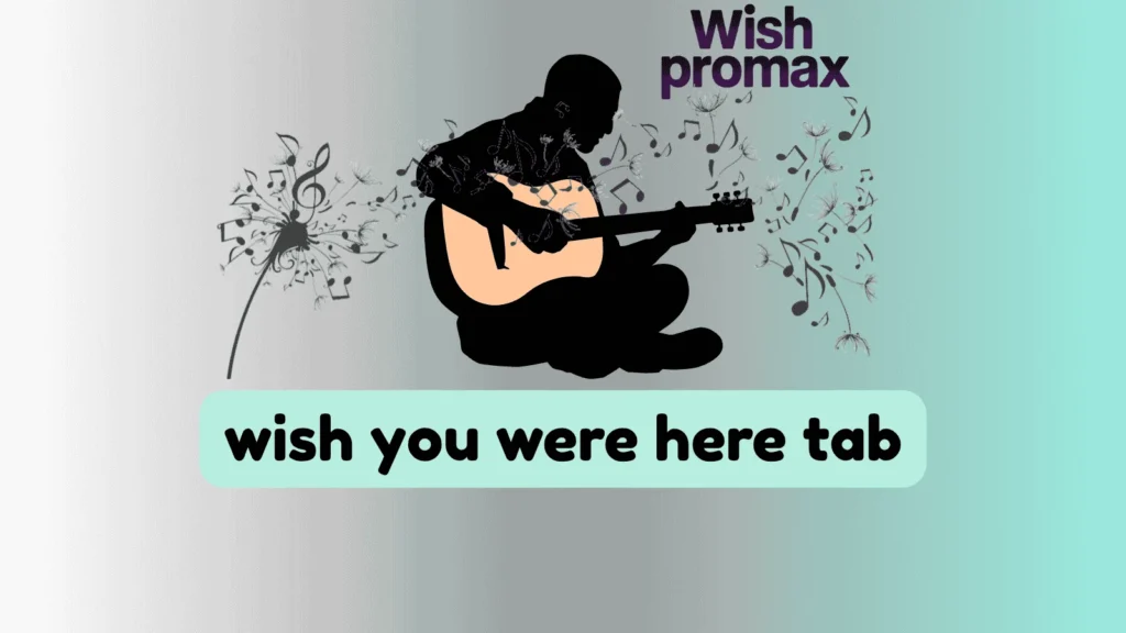 wish you were here tab