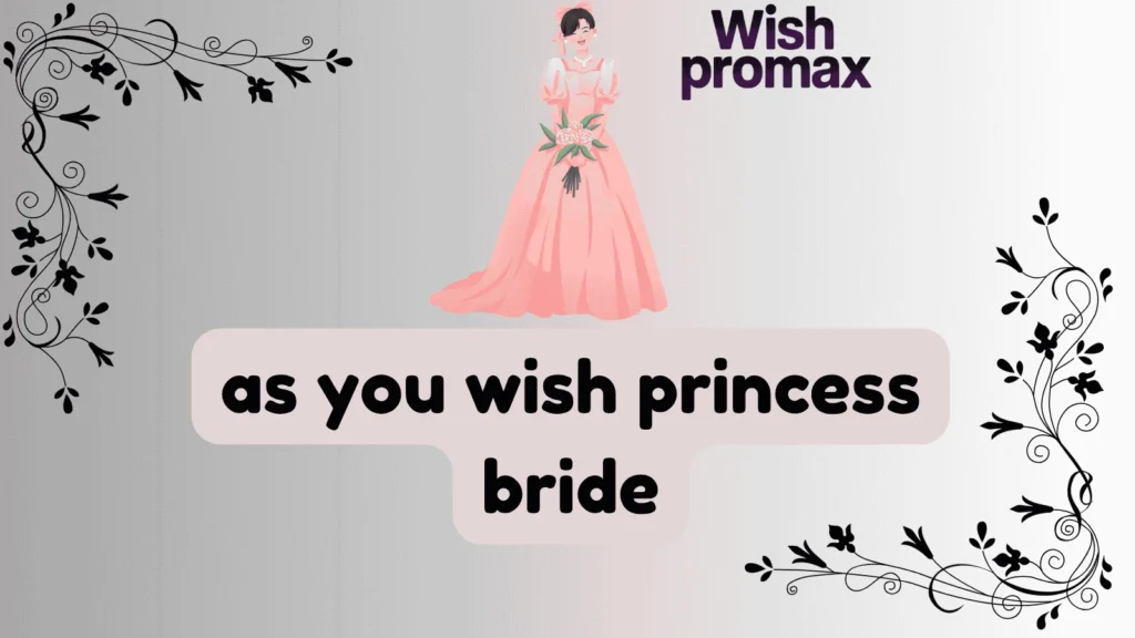 as you wish princess bride