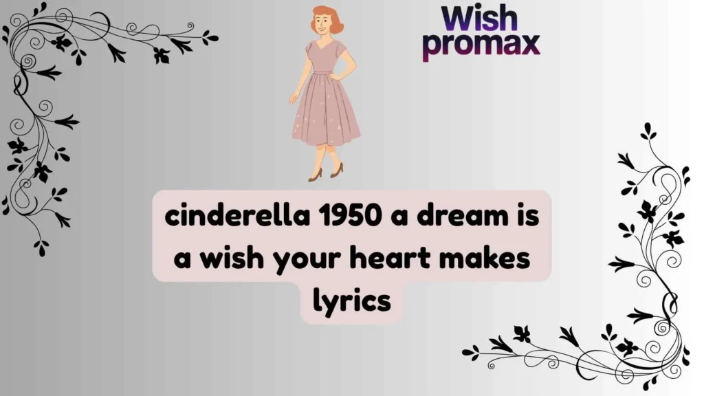 cinderella 1950 a dream is a wish your heart makes lyrics
