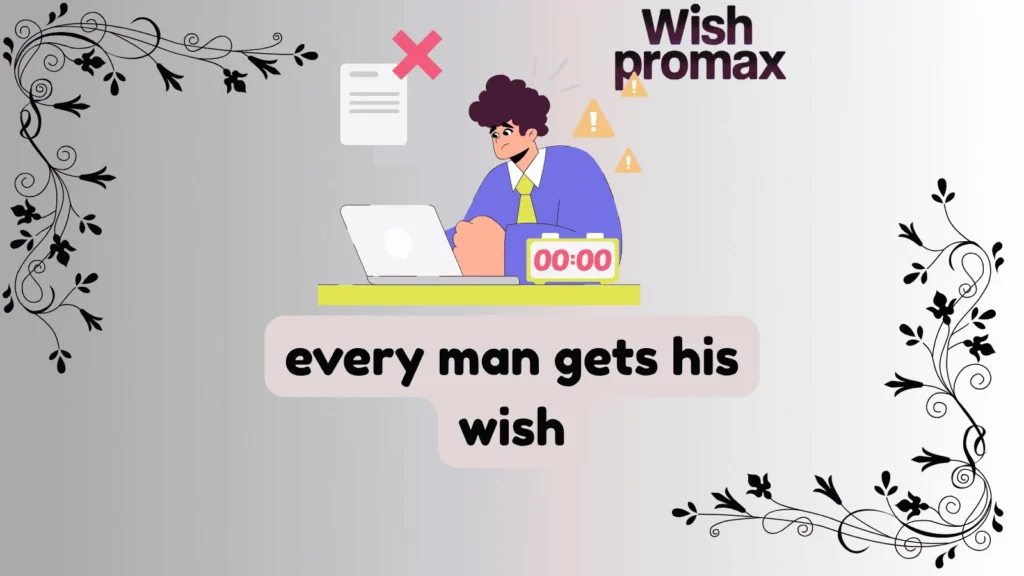 every man gets his wish