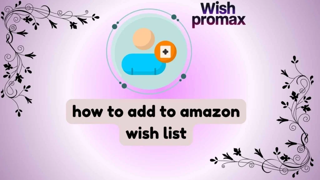 how to add to amazon wish list