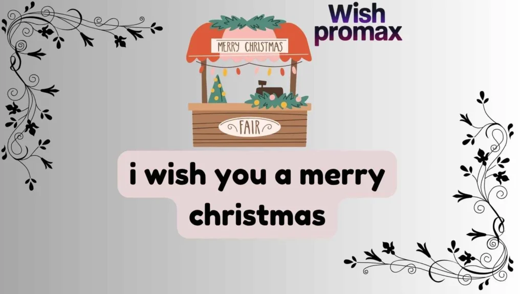 i wish you a merry christmas