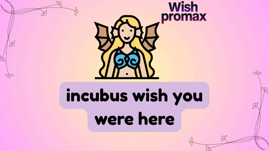 incubus wish you were here