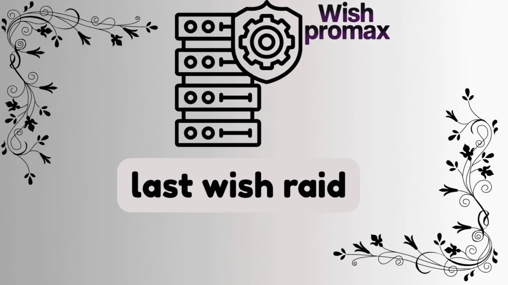 last wish raid