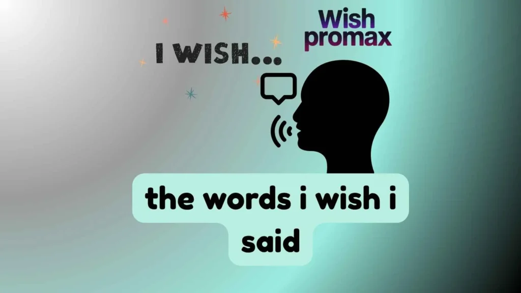 the words i wish i said