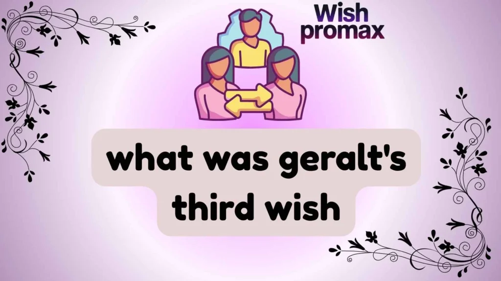 what was geralt's third wish