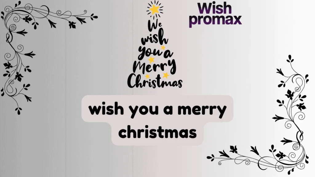wish you a merry christmas