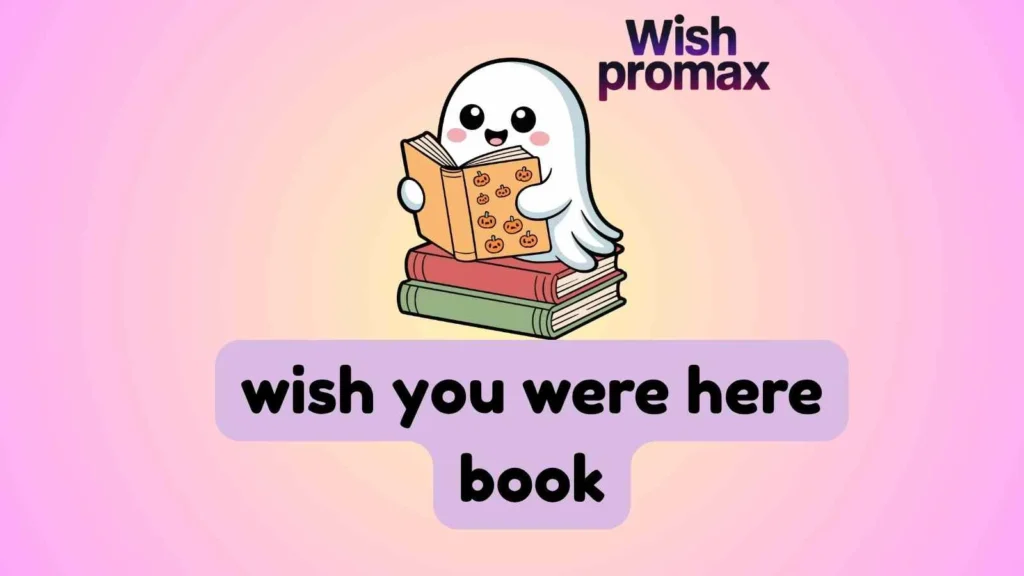 wish you were here book