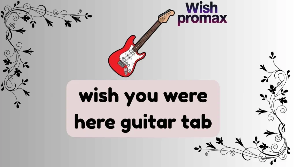 wish you were here guitar tab