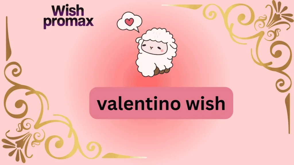 valentino wish