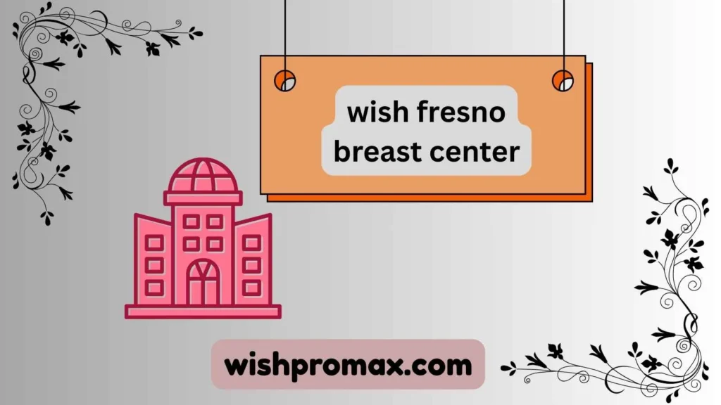 wish fresno breast center